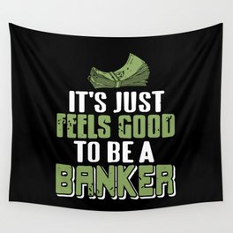 It's Just Feels Good To Be A Banker Funny Retro Present Wall Tapestry | Christmas, Bank, Teacher, Lover, Family, Present, Birthday, Mother, Gift, Investor 