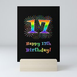 [ Thumbnail: 17th Birthday - Fun Rainbow Spectrum Gradient Pattern Text, Bursting Fireworks Inspired Background Mini Art Print ]