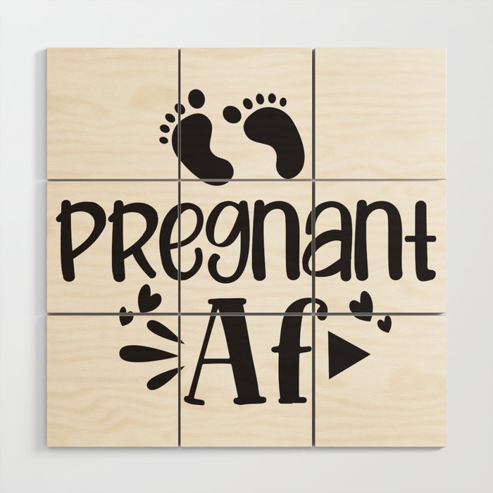 Pregnant AF Wood Wall Art