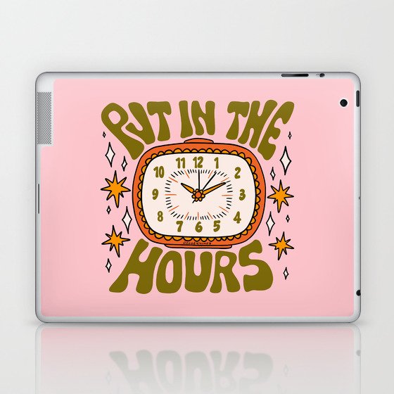 Put In The Hours Laptop & iPad Skin