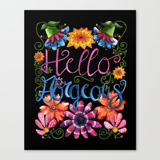 Hello Gorgeous! Canvas Print