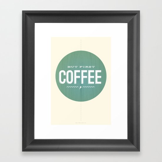 But First, Coffee Framed Art Print