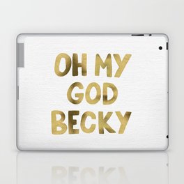 Oh My God Becky – Gold Laptop Skin