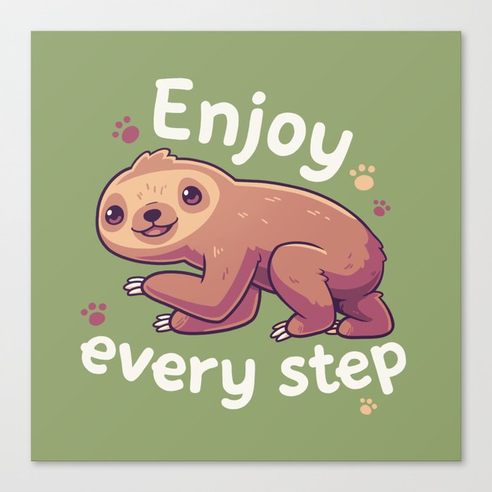 Enjoy Every Step // Motivational Baby Sloth, Kawaii, Positivity Canvas Print