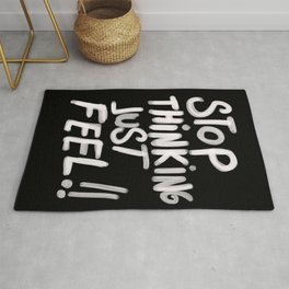 Stop Thinking Just Feel Area & Throw Rug