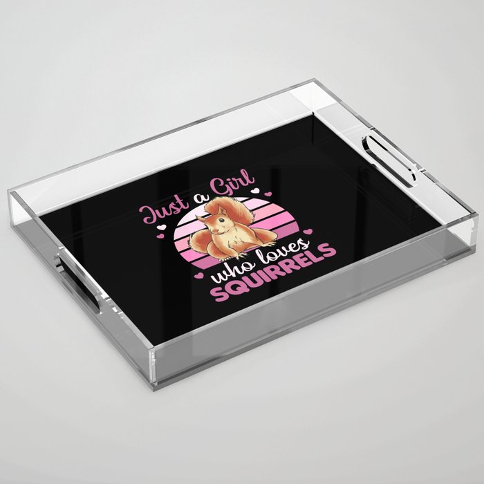 Just A Girl who loves Squirrels Sweet Squirrel Acrylic Tray