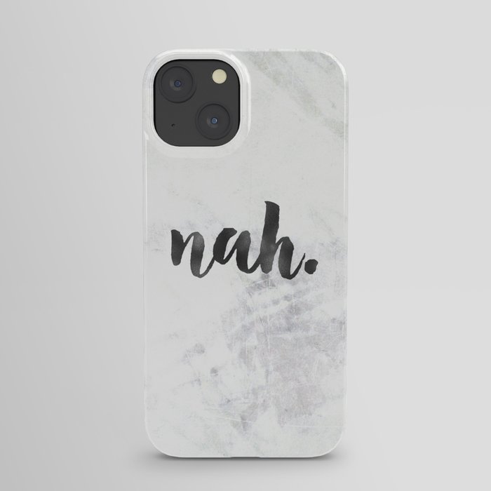 NAH Marble Quote iPhone Case