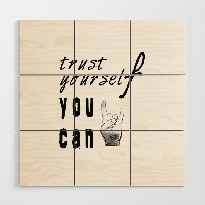 trust yourself , you can Wood Wall Art