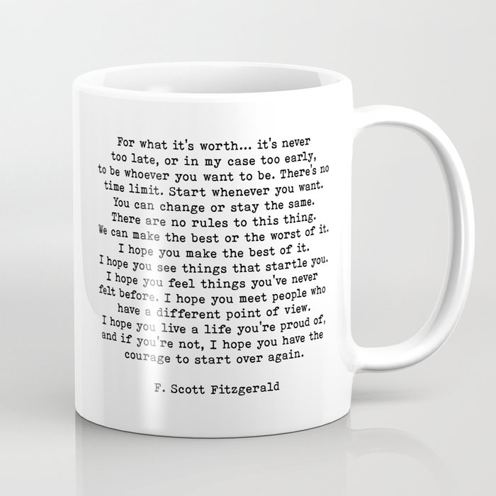 Life quote, For what it’s worth, F. Scott Fitzgerald Motivational Quote, The Great Gatsby Coffee Mug