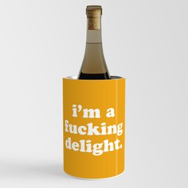 I'm A Fucking Delight Funny Offensive Quote Wine Chiller