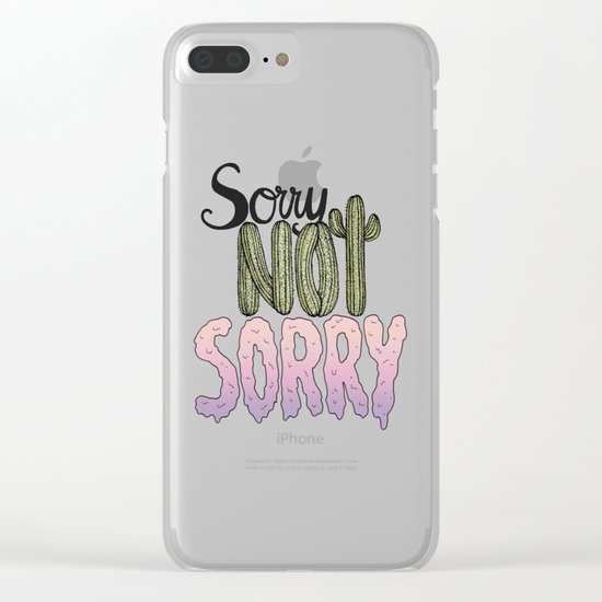 Sorry Not Sorry Clear iPhone Case