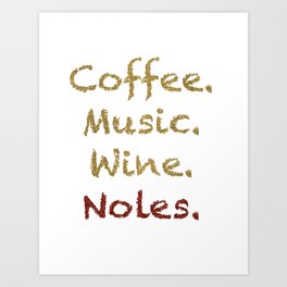 Coffee, Music, Wine, and FSU Art Print