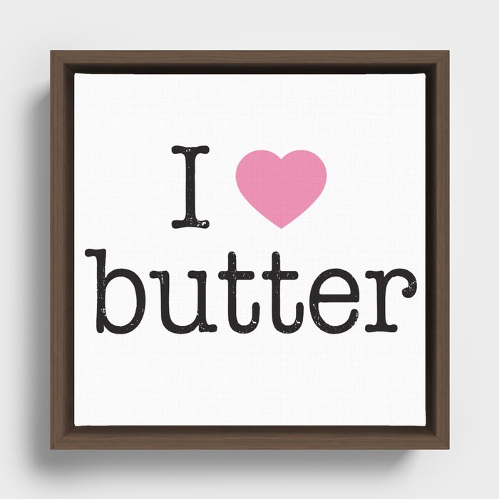 I Heart Butter Framed Canvas