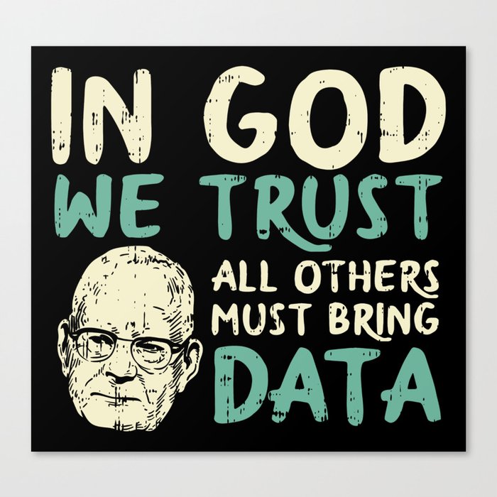 In God We Trust All Others Must Bring Data Canvas Print by seiewu ...