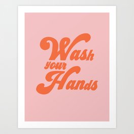 WASH YOUR HANDS 3 Art Print