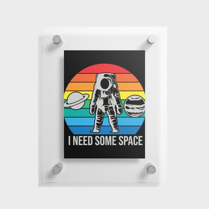 I Need Some Space Introvert Astronaut Floating Acrylic Print