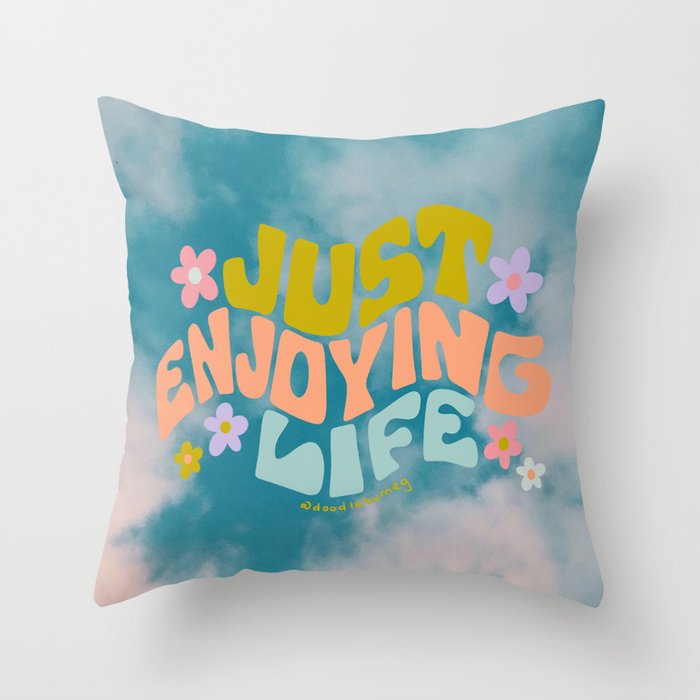 Just Enjoying Life Throw Pillow