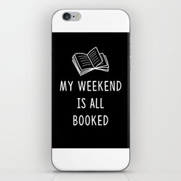 My weekend is all booked iPhone Skin