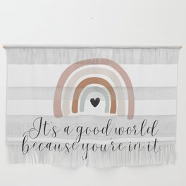 It's A Beautiful World Because You're In It Wall Hanging