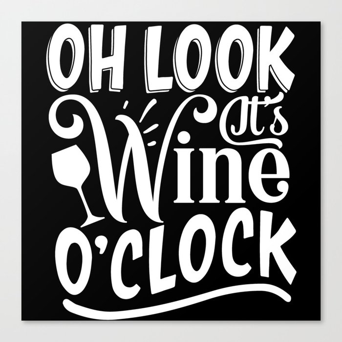 Oh Look It's Wine O'clock Canvas Print