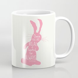 Once your Real It Lasts for Always Coffee Mug