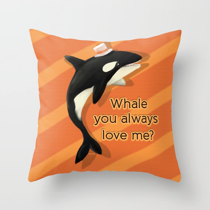Whale you always love me Throw Pillow