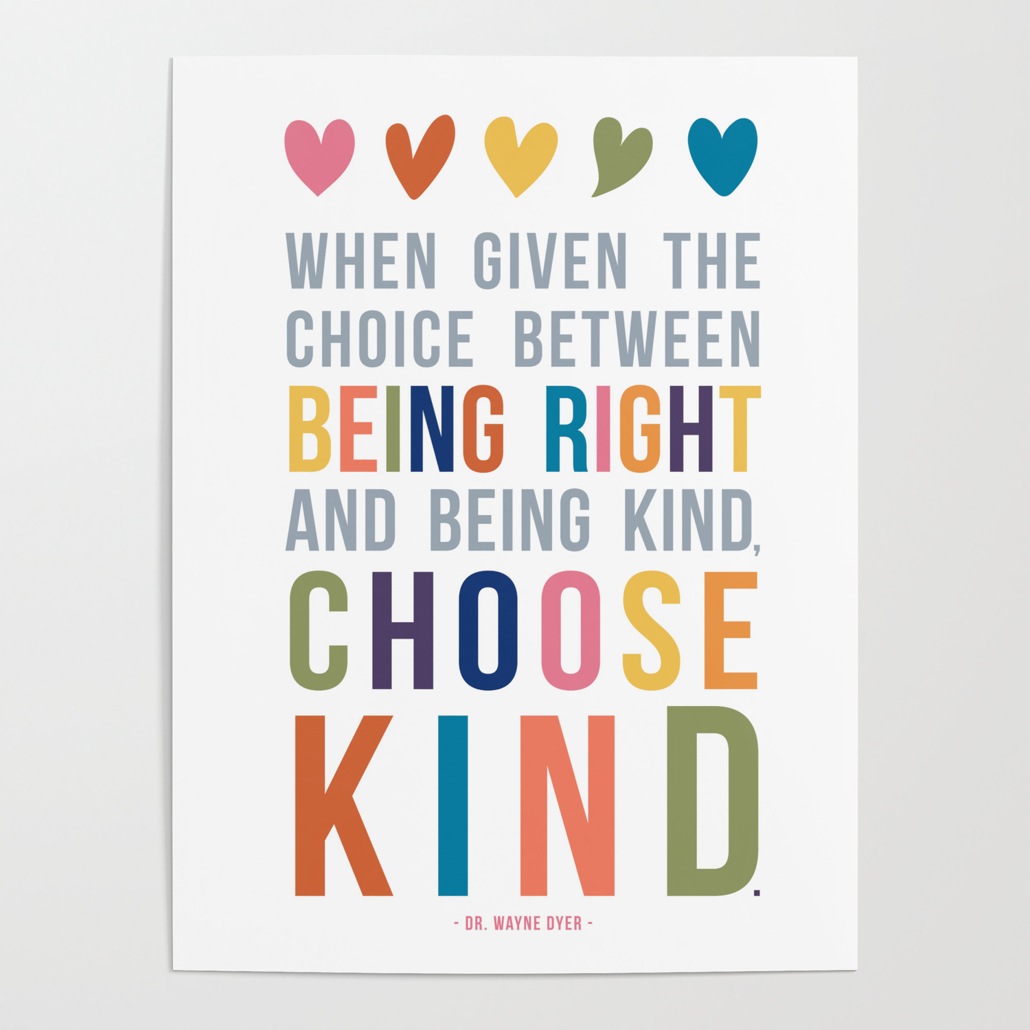 When Given The Choice Between Being Right And Being Kind, Choose Kind Quote Art Poster By Munga Vision | Society6