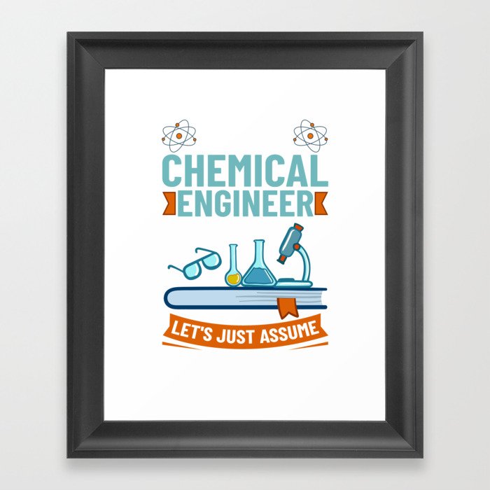 Chemical Engineer Chemistry Engineering Science Framed Art Print