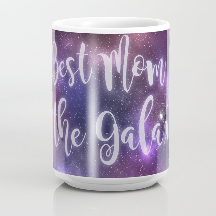 Best Mom In The Galaxy Mug