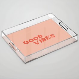 Good Vibes 2 peach Acrylic Tray