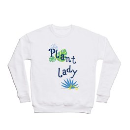 Plant Lady T shirt Crewneck Sweatshirt