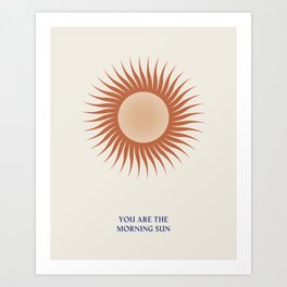 You Are The Morning Sun | Orange Sunshine Quote Art Print