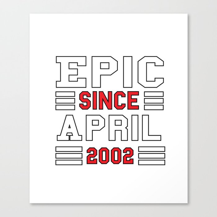 Epic Since April 2002 Canvas Print