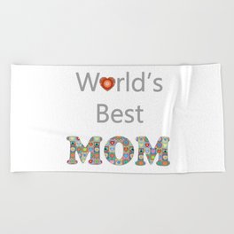 The World's Best Mom Is Yours Beach Towel