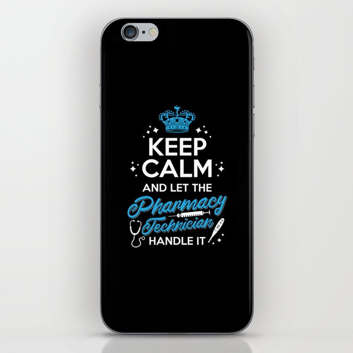 Keep Calm And Let The Pharmacy Technician Handle iPhone Skin