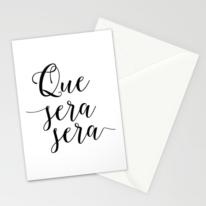 Love Quote Que Sera Sera Anniversary Gift For Him For Her Wall Quote Quote Print Art Love Quote Stationery Cards By Printablelifestyle Society6