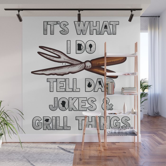 It's what I do Tell Dad Jokes and Grill Things Gift for Dad BBQ Graphic Wall Mural