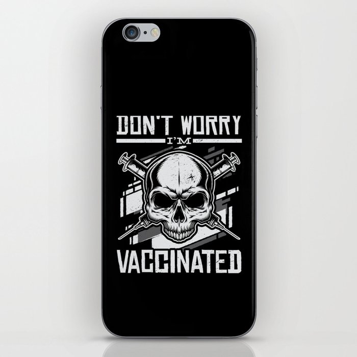 Don't Worry I'm Vaccinated Vaccination iPhone Skin