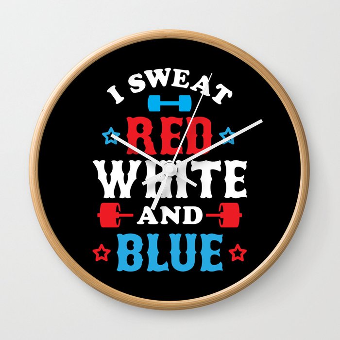 I Sweat Red White And Blue Wall Clock By Brogressproject Society6