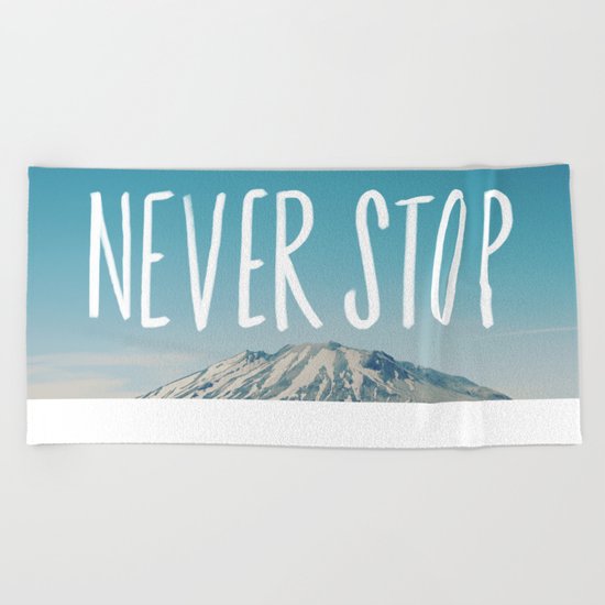 Never Stop Beach Towel