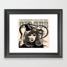 I'm Running Away to the Circus Framed Art Print