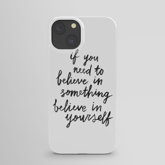 Believe In Yourself iPhone Case