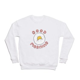 Good Morning Crewneck Sweatshirt