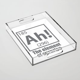 Ah - The Element of Surprise Funny Chemistry Science Acrylic Tray