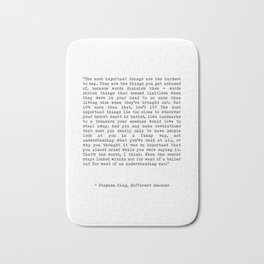 The Most Important Things Are The Hardest To Say Life Quote By Stephen King, Creative And Motivation Bath Mat