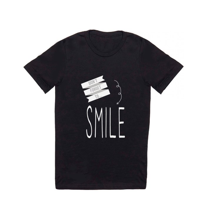 Don't Forget to Smile T Shirt