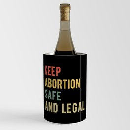 Pro Abortion - Keep Abortion Safe And Legal I Wine Chiller