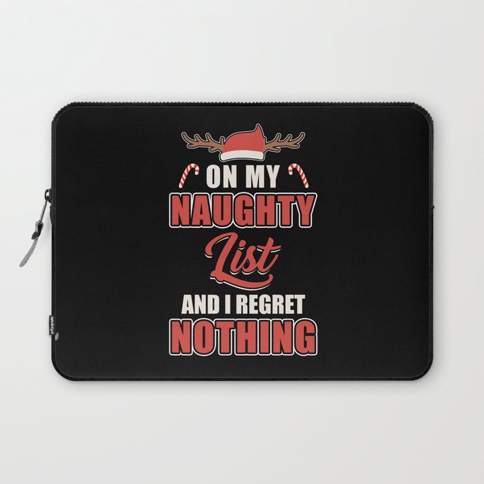 On My Naughty List And I Regret Nothing Laptop Sleeve