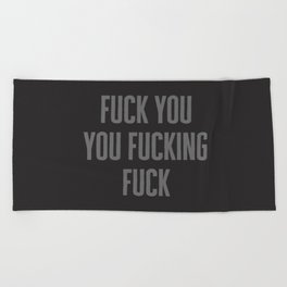 Fuck You Funny Offensive Quote Beach Towel