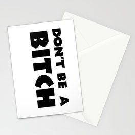 Don't Be A Bitch Stationery Cards